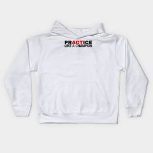 Practice like a Champion 2 Kids Hoodie